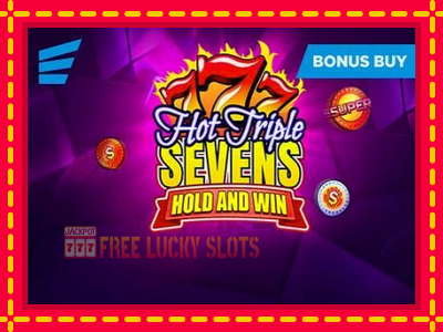 Hot Triple Sevens Hold & Win - อัตโนมัติด้วยกลไกที่น่าสนใจ