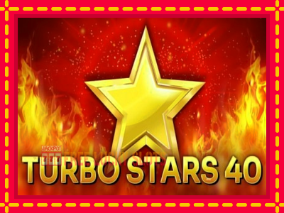 Turbo Stars 40 - อัตโนมัติด้วยกลไกที่น่าสนใจ