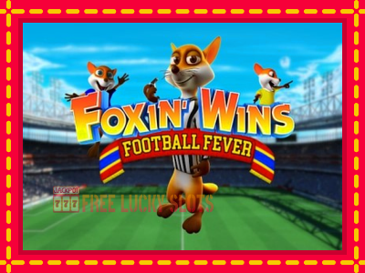 Foxin Wins Football Fever - อัตโนมัติด้วยกลไกที่น่าสนใจ