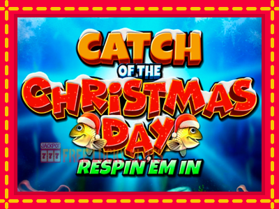 Catch of the Christmas Day Respin Em In - อัตโนมัติด้วยกลไกที่น่าสนใจ