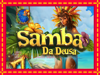 Samba Da Deusa - อัตโนมัติด้วยกลไกที่น่าสนใจ