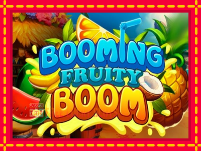 Booming Fruity Boom - อัตโนมัติด้วยกลไกที่น่าสนใจ