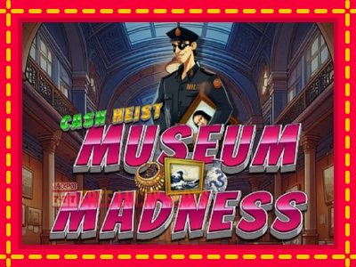 Cash Heist Museum Madness - อัตโนมัติด้วยกลไกที่น่าสนใจ