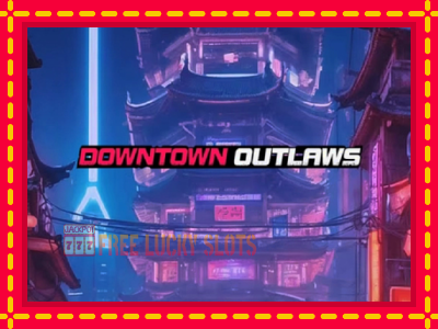 Downtown Outlaws - อัตโนมัติด้วยกลไกที่น่าสนใจ