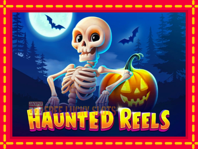 Haunted Reels - อัตโนมัติด้วยกลไกที่น่าสนใจ