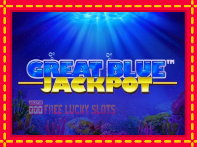 Great Blue Jackpot - อัตโนมัติด้วยกลไกที่น่าสนใจ