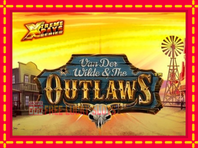 Van der Wilde and The Outlaws - อัตโนมัติด้วยกลไกที่น่าสนใจ