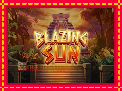 Blazing Sun - อัตโนมัติด้วยกลไกที่น่าสนใจ