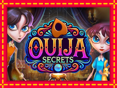 Ouija Secrets - อัตโนมัติด้วยกลไกที่น่าสนใจ