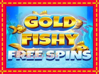 Gold Fishy Free Spins - อัตโนมัติด้วยกลไกที่น่าสนใจ