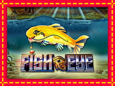 Fish Eye - อัตโนมัติด้วยกลไกที่น่าสนใจ