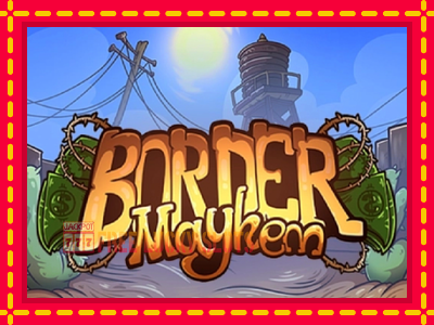 Border Mayhem - อัตโนมัติด้วยกลไกที่น่าสนใจ