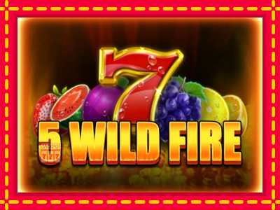 5 Wild Fire - อัตโนมัติด้วยกลไกที่น่าสนใจ