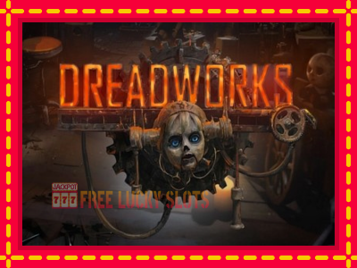 Dreadworks - อัตโนมัติด้วยกลไกที่น่าสนใจ