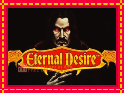 Eternal Desire - อัตโนมัติด้วยกลไกที่น่าสนใจ