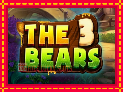 The 3 Bears - อัตโนมัติด้วยกลไกที่น่าสนใจ