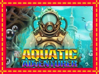 Aquatic Adventurer - อัตโนมัติด้วยกลไกที่น่าสนใจ