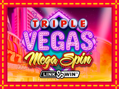 Triple Vegas Mega Spin - อัตโนมัติด้วยกลไกที่น่าสนใจ