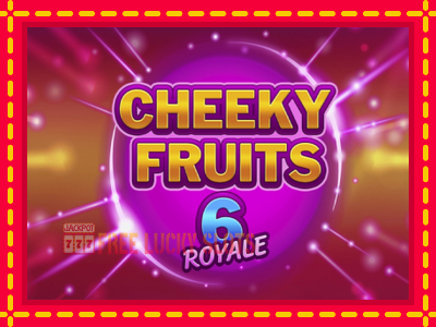 Cheeky Fruits 6 Royale - อัตโนมัติด้วยกลไกที่น่าสนใจ