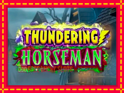 Thundering Horseman - อัตโนมัติด้วยกลไกที่น่าสนใจ