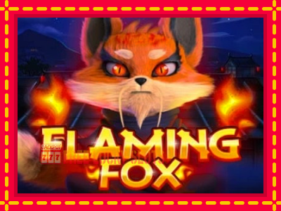 Flaming Fox - อัตโนมัติด้วยกลไกที่น่าสนใจ