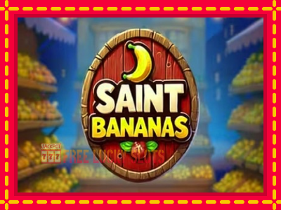 Saint Bananas - อัตโนมัติด้วยกลไกที่น่าสนใจ