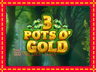 3 Pots O Gold - อัตโนมัติด้วยกลไกที่น่าสนใจ