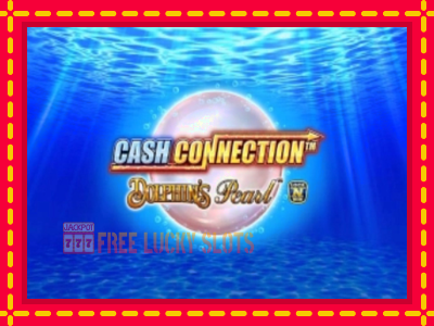 Cash Connection Dolphins Pearl - อัตโนมัติด้วยกลไกที่น่าสนใจ