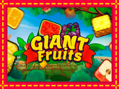 Giant Fruits - อัตโนมัติด้วยกลไกที่น่าสนใจ