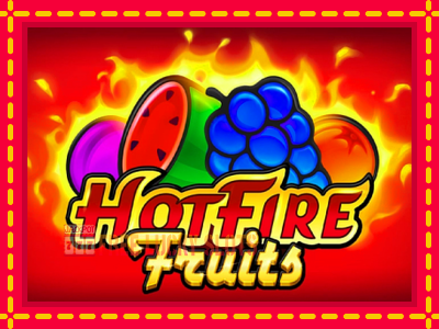 Hot Fire Fruits - อัตโนมัติด้วยกลไกที่น่าสนใจ