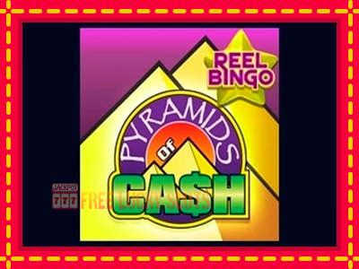 Pyramids of Cash with Reel Bingo - อัตโนมัติด้วยกลไกที่น่าสนใจ