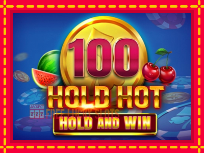 100 Hold Hot Hold and Win - อัตโนมัติด้วยกลไกที่น่าสนใจ