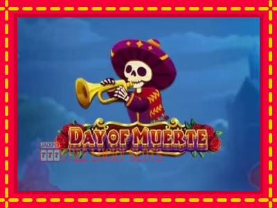 Day of Muerte - อัตโนมัติด้วยกลไกที่น่าสนใจ