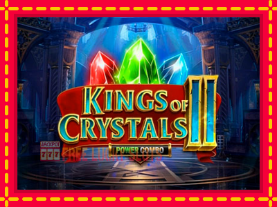 Kings of Crystals II Power Combo - อัตโนมัติด้วยกลไกที่น่าสนใจ