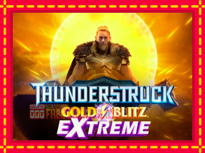 Thunderstruck Gold Blitz Extreme - อัตโนมัติด้วยกลไกที่น่าสนใจ