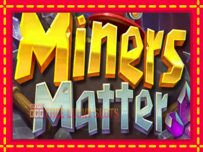 Miners Matter - อัตโนมัติด้วยกลไกที่น่าสนใจ