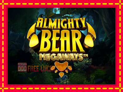 Almighty Bear Megaways - อัตโนมัติด้วยกลไกที่น่าสนใจ