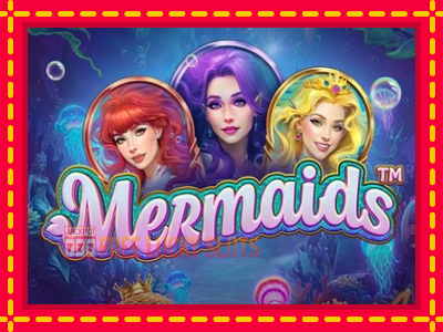 Mermaids - อัตโนมัติด้วยกลไกที่น่าสนใจ