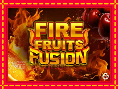 Fire Fruits Fusion - อัตโนมัติด้วยกลไกที่น่าสนใจ