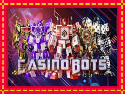 Casino Bots - อัตโนมัติด้วยกลไกที่น่าสนใจ