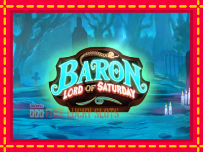 Baron Lord of Saturday - อัตโนมัติด้วยกลไกที่น่าสนใจ