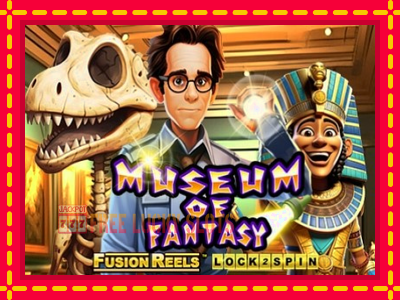 Museum of Fantasy Fusion Reels - อัตโนมัติด้วยกลไกที่น่าสนใจ