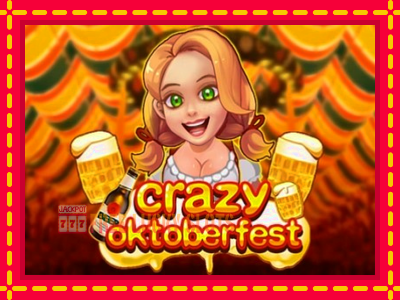 Crazy Oktoberfest - อัตโนมัติด้วยกลไกที่น่าสนใจ