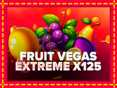 Fruit Vegas Extreme x125 - อัตโนมัติด้วยกลไกที่น่าสนใจ