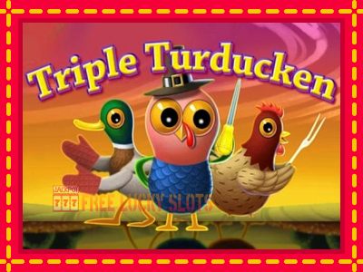 Triple Turducken - อัตโนมัติด้วยกลไกที่น่าสนใจ