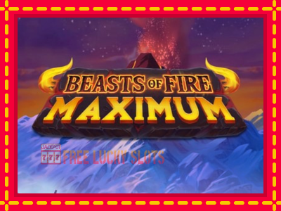 Beasts of Fire Maximum - อัตโนมัติด้วยกลไกที่น่าสนใจ