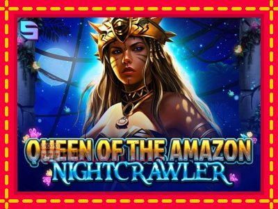 Queen of the Amazon - Nightcrawler - อัตโนมัติด้วยกลไกที่น่าสนใจ