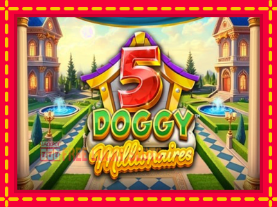 5 Doggy Millionaires - อัตโนมัติด้วยกลไกที่น่าสนใจ