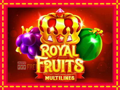 Royal Fruits Multilines - อัตโนมัติด้วยกลไกที่น่าสนใจ