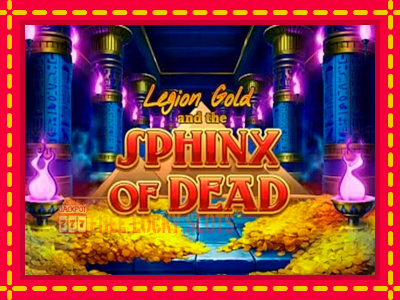 Legion Gold and the Sphinx of Dead - อัตโนมัติด้วยกลไกที่น่าสนใจ